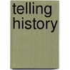 Telling History door Joyce M. Thierer