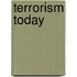 Terrorism Today