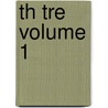 Th Tre Volume 1 by Pitt F