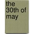 The 30th of May