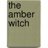 The Amber Witch door Wilhelm Meinhold