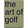 The Art Of Golf door Walter Grindlay Simpson