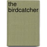 The Birdcatcher door Kristina Dunker