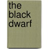 The Black Dwarf door Sir Walter Scott