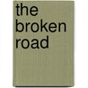 The Broken Road by E.W. Mason A.
