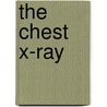 The Chest X-Ray by Martti Kormano