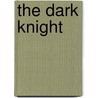 The Dark Knight door Scott Sonneborn