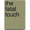 The Fatal Touch door F. Fitzgerald