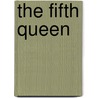 The Fifth Queen door Ford Maddox Ford