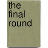 The Final Round door Gary W. Allison