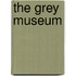 The Grey Museum
