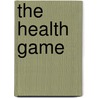 The Health Game by Rebecca Katharine Beeson
