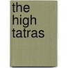 The High Tatras door Renata Narozna
