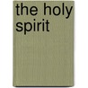 The Holy Spirit door John F. Walvoord