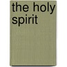 The Holy Spirit door Dr. Danette M. Scott Dcc.ed.d. Th.d.
