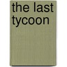 The Last Tycoon by Francis Scott Fitzgerald