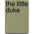The Little Duke