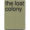The Lost Colony by Grady Klein
