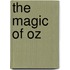 The Magic of Oz