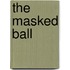 The Masked Ball