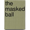 The Masked Ball by Giuseppe Verdi