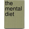 The Mental Diet by Tony Liggett