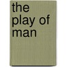 The Play Of Man by Karl Groos