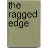 The Ragged Edge door Harold Macgrath