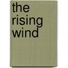 The Rising Wind by Ken Floro Iii