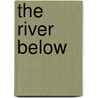 The River Below door Julia Shirek Smith