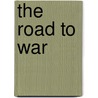 The Road to War door Rena Kim Bivens