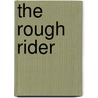 The Rough Rider by Bliss Carman