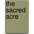 The Sacred Acre