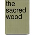 The Sacred Wood