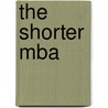 The Shorter Mba door Neil Thomas