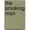 The Smoking Man by Ronald Cohn