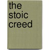 The Stoic Creed door William L. Davidson