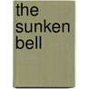 The Sunken Bell by Gerhart Hauptmann