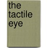 The Tactile Eye door Jennifer M. Barker