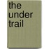 The Under Trail