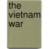 The Vietnam War by Scott Marquette