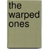 The Warped Ones