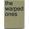 The Warped Ones by Ronald Cohn