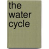 The Water Cycle by Sally Morgan