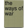 The Ways of War door Mary Kettle