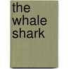 The Whale Shark door Megan Borgert-Spaniol