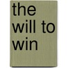 The Will to Win door Bryan R. Gibby