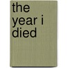 The Year I Died door Michelle Pammenter Young