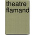 Theatre Flamand