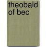 Theobald of Bec door Ronald Cohn